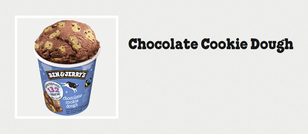 Pot de glace Ben & Jerry's Moo-phoria Chocolate Cookie Dough avec glace au chocolat et pépites de cookie