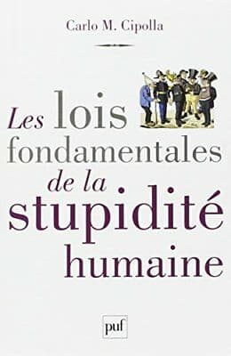 Couverture du livre « Les lois fondamentales de la stupidité humaine » de Carlo M. Cipolla, éditions PUF, avec illustration de personnages en costume