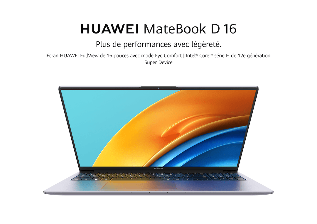 Le nouveau Huawei Matebook D 16 Le nouveau Huawei Matebook D 16