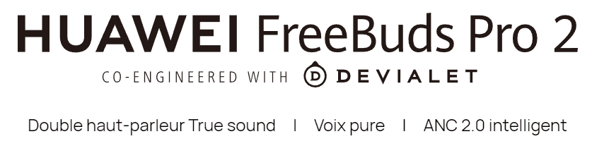 HUAWEI FreeBuds Pro 2, écouteurs sans fil co-conçus avec Devialet, affichant les caractéristiques double haut-parleur, voix pure et ANC 2.0 intelligent