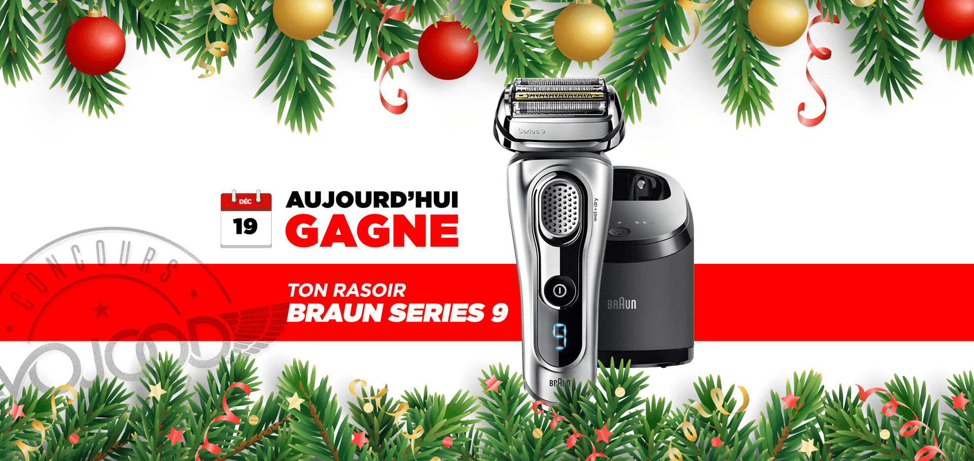 19 DEC • GAGNE ton Rasoir Braun Series 9 • Calendrier Avent 2018