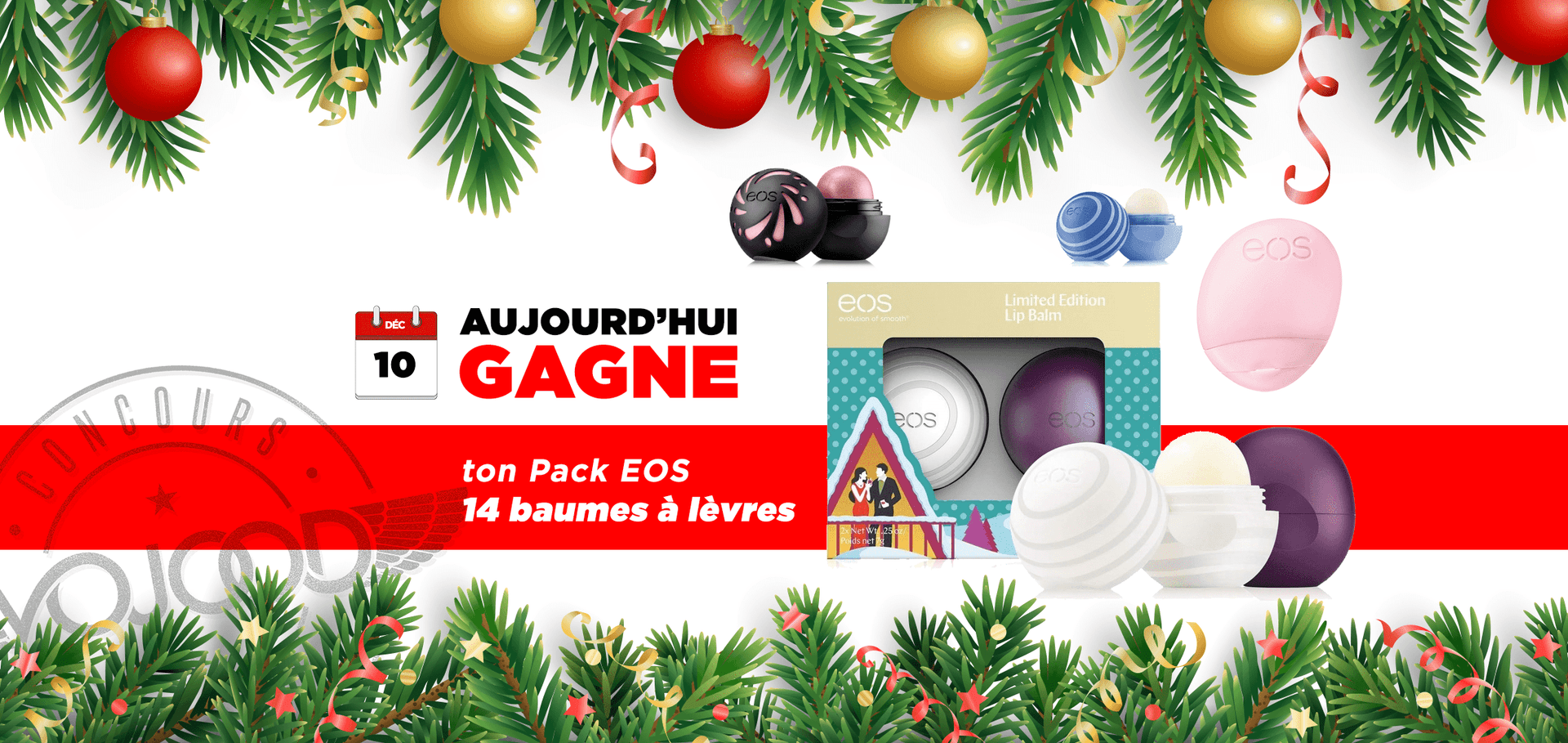 10 DEC • GAGNE 14 Baumes à lèvres eos inclus des "Editions limitées" • Calendrier Avent 2018