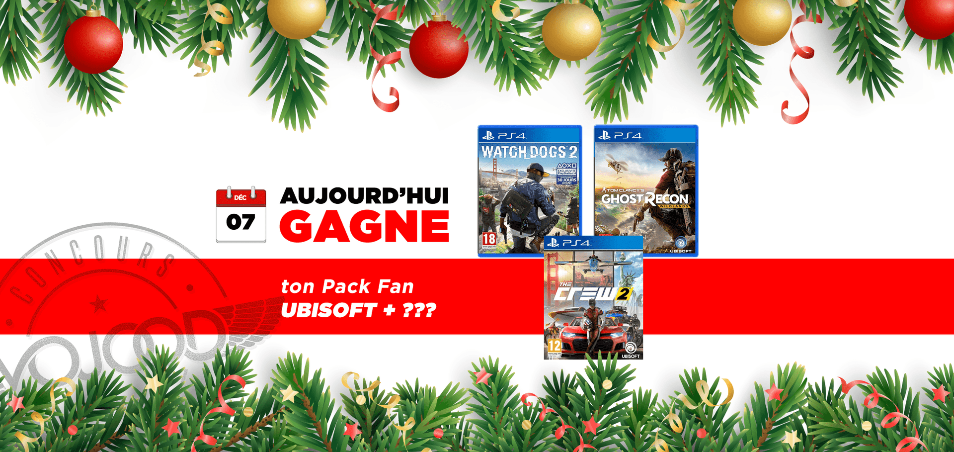 07 DEC • GAGNE ton Pack Fan Ubisoft + Surprises • Calendrier Avent 2018