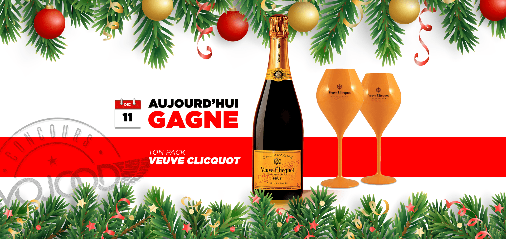 11 DEC • GAGNE ton Pack Veuve Clicquot • Calendrier Avent 2018