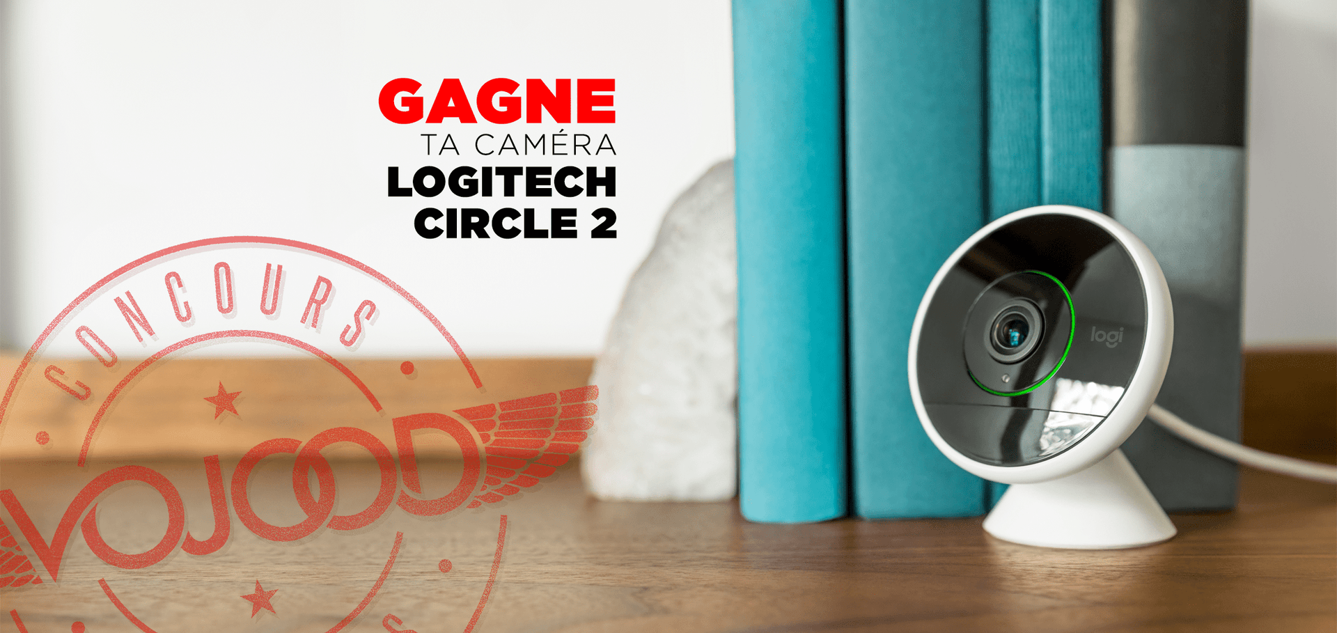 GAGNE ta caméra de sécurité Logitech Circle 2